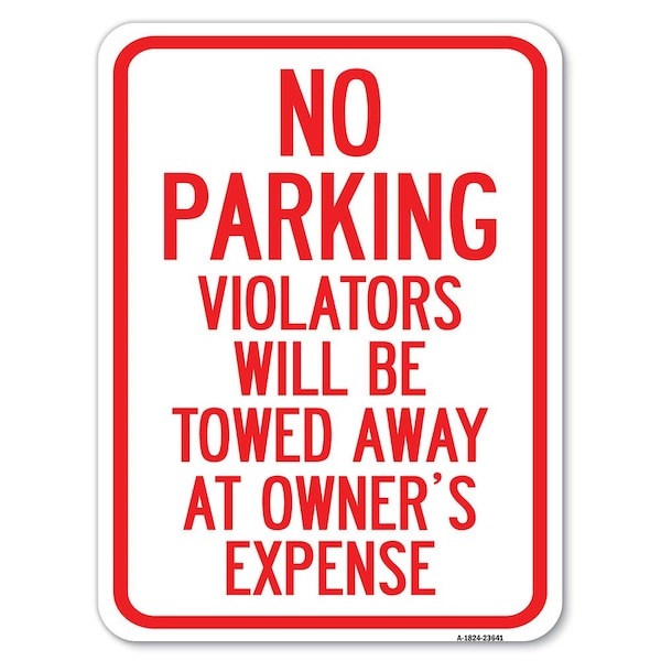 Signmission No Parking Violators Towed Away Owners Expense Heavy-Gauge Alum Parking, 24" L, 18" H, A-1824-23641 A-1824-23641 - main